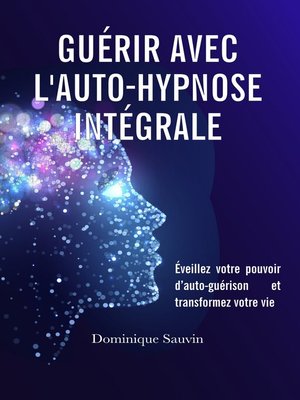 cover image of Guérir avec l'auto-hypnose intégrale